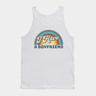 I Have a Boyfriend Tank Top